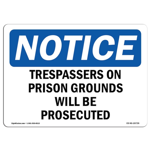 Sign, 3.5" H, 5" W, Trespassers On Prison Grounds Will Be Prosecuted Sign, Landscape, 10PK